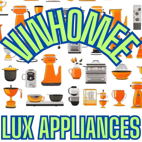 VinHomee Lux Appliances